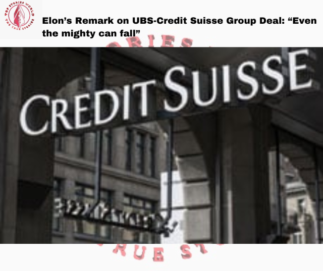 Elon’s Remark on UBS-Credit Suisse Group Deal