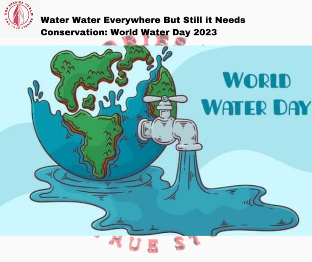 Water Water Everywhere But Still it Needs Conservation: