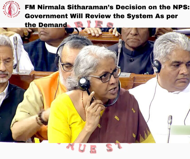 FM Nirmala Sitharaman’s Decision on the NPS: 
