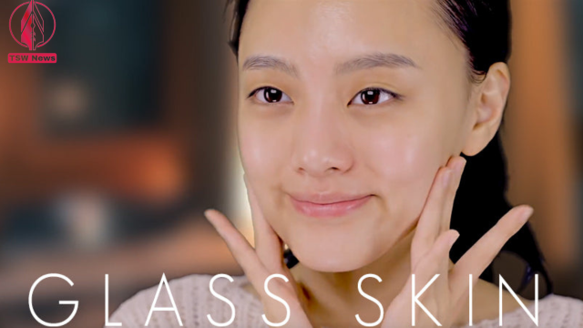 How to Achieve Glass Skin with This Glass Skin Care Routine