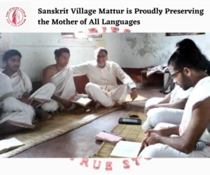 Sanskrit Village Mattur is Proudly