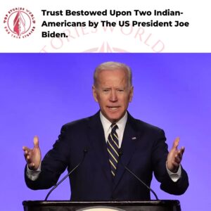 Trust Bestowed Upon Two Indian-Americans by The US President Joe Biden.