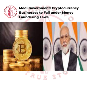 Modi Government: Cryptocurrency Businesses to Fall under Money Laundering Laws